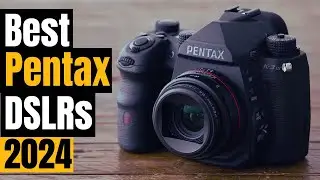 Best Pentax DSLRs of All Time: Who Is The NEW #1?