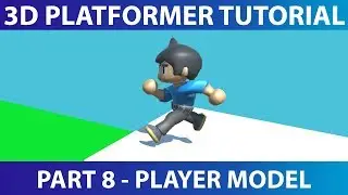 Make A 3D Platformer in Unity #8 - Adding Player Model