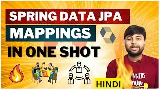 🔥Spring Data JPA Mappings in one Shot | Detail Video | OneToOne | OneToMany | ManyToMany Mapping