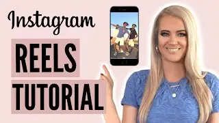 INSTAGRAM REELS tutorial - How to create, edit & post Instagram Reels