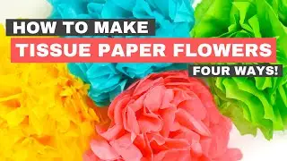 Make Your Own Tissue Paper Flowers