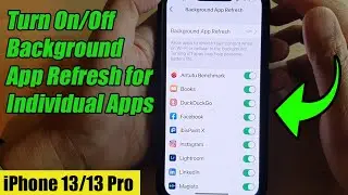 iPhone 13/13 Pro: How to Turn On/Off Background App Refresh for Individual Apps