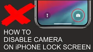 How To Disable Camera on iPhone Lock Screen