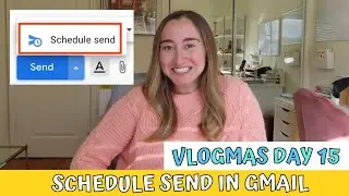 SCHEDULE SEND AN EMAIL in GMAIL | How to Delay Send an Email in Gmail | Vlogmas Day 15