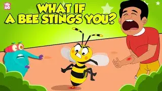 What if a Bee Stings You? | How To Treat A Bee Sting? | Honey Bee Attack | The Dr. Binocs Show