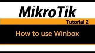 MikroTik Tutorial 2 - How to use Winbox