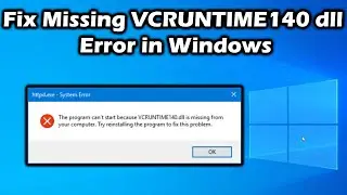 Fix Missing VCRUNTIME140 dll error in Windows