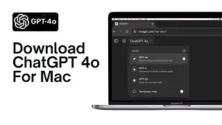 How to Download ChatGPT 4o Mac App (Free)