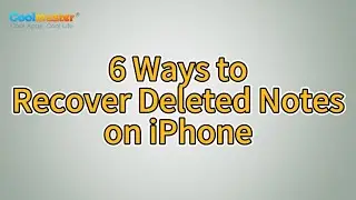 How to Recover Deleted Notes on iPhone in 6 Simple Ways