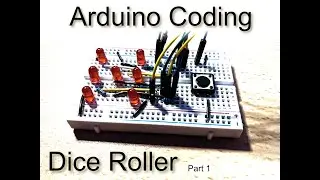 Programming Arduino Dice Roller from Scratch! [1/3]