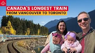 5 Days on the Via Rail Train from Vancouver to Toronto (Travelling Across Canada Part 1)