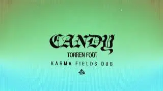 Torren Foot | Candy (Karma Fields Dub)