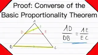 Proof: Converse of Basic Proportionality Theorem | Geometry