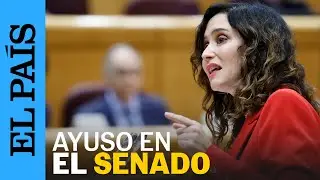 LEY DE AMNISTÍA | La intervención de Isabel Díaz Ayuso en el Senado, en 3 minutos | EL PAÍS