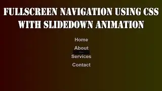 fullscreen navigation menu using pure css with slidedown animation