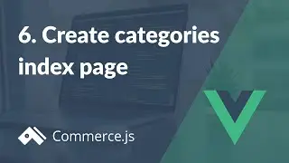 #6. Create categories index page | Create a Nuxt.js store with Commerce.js