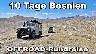 4x4 Offroad Bosnien 10 Tage Rundreise *GPS Koordinaten* - Teil 1/2