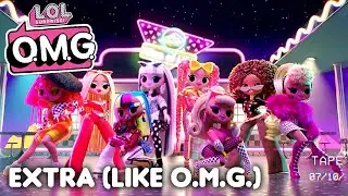 Extra (Like O.M.G.) Official Animated Music Video | L.O.L. Surprise! O.M.G.