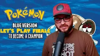 To Become a Champion | Pokémon Blue Version Let's Play Finale