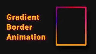 Gradient Border Animation Using Pure CSS | 