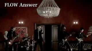 FLOW 「Answer」MUSIC VIDEO