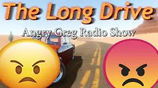 Angry Greg Rage Radio (The Long Drive) 18+