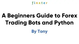 A Beginners Guide to Forex Trading Bots and Python