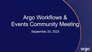 Argo Workflows & Events Community Meeting 20 Sep 2023