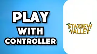 How To Play Stardew Valley With Controller on PC (2024 Guide)