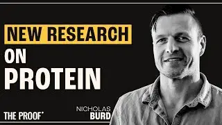 Protein Science: Intake, Timing, and Sources for Muscle Growth | Nicholas Burd | The Proof EP 