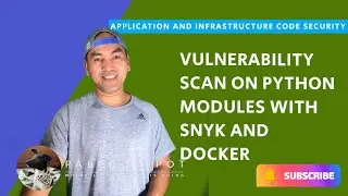 Vulnerability Scan on Python Modules with Snyk and Docker