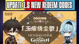 4 NEW REDEEM CODES GENSHIN IMPACT UPDATE 1.5 I 100% WORKING CODES [TIME LIMITED]