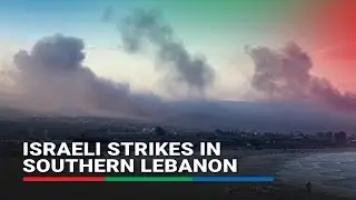 Smoke billows over southern Lebanon following Israeli strikes | ABS-CBN News