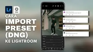 Cara Menambahkan (Import) dan Memasang Preset Lightroom dengan Format DNG
