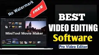 Best Free Video Editing Software For PC Without Watermark | MiniTool Movie Maker Tutorial