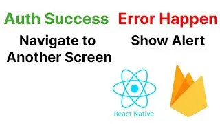 React Native Firebase Authentication Success and Error Handling Made Easy