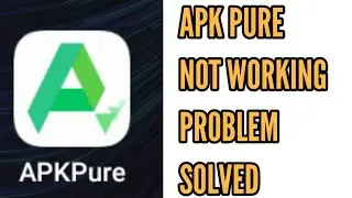 Apk Pure Not Working Problem Solved