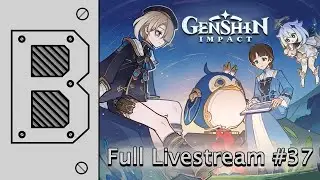 Genshin Impact full livestream #37