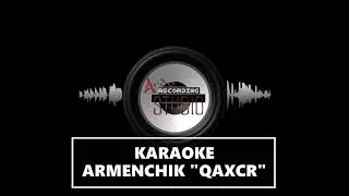 Karaoke ARMENCHIK  QAXCR