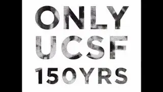 Celebrating 150 Years of UCSF