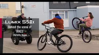 LUMIX S5IIX | BTS of BIKES by Charlotte Regan