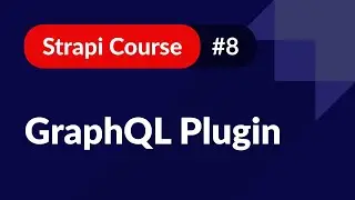 GraphQL Plugin Queries & Mutations (CRUD) 🚀 Strapi Course #8