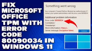 How To Fix Microsoft Office TPM With Error Code 80090034 in Windows 11 [Solution]