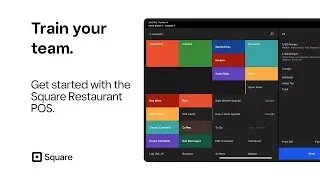Train Your Team. Get Started With the Square Restaurant POS.