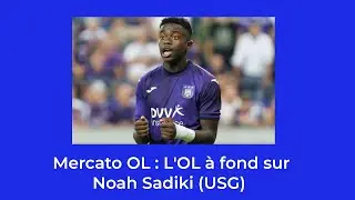 Mercato OL : Noah Sadiki visé !