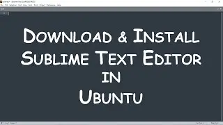 Download and install sublime text editor in ubuntu