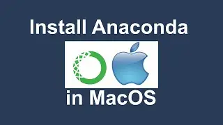 Install, Configure and Run Anaconda in ANY MacOS Machine | Command line Installer