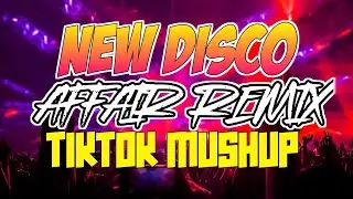 NONSTOP DISCO AFFAIR REMIX - TIKTOK MASHUP 2024 SADSAD TA