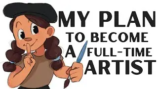 My Plan to become a Full-Time Artists in 1 Month ❤️ Launching my Art Career in 2024