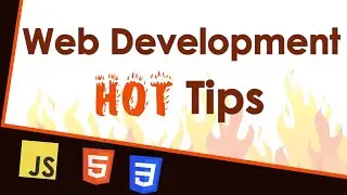 6 HOT WEB DEVELOPMENT TIPS